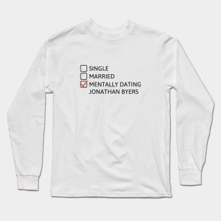 Mentally Dating Jonathan Byers (Black) - Stranger Things Long Sleeve T-Shirt